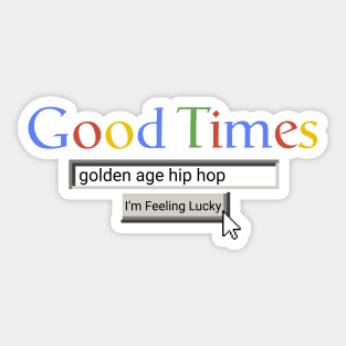 Good Times Golden Age Hip-Hop Sticker